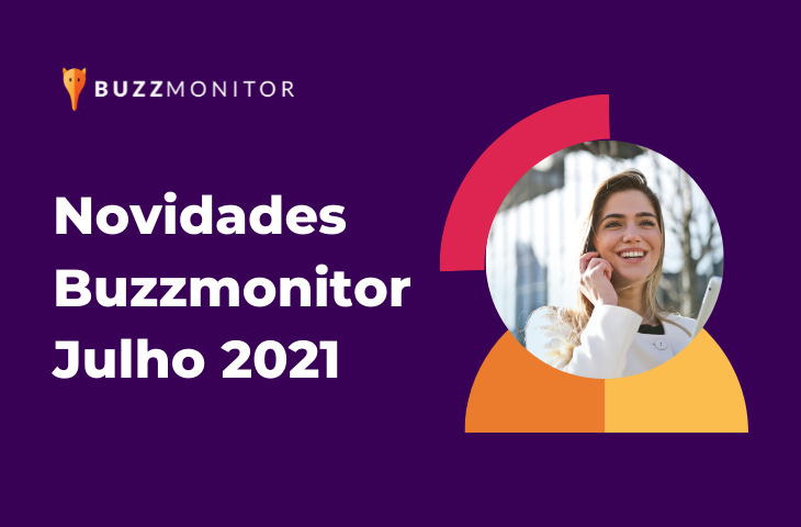 Novidades Buzzmonitor Julho 2021