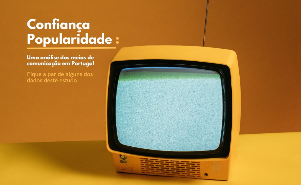 Confiança versus Popularidade: Uma Análise dos Meios de Comunicação em Portugal