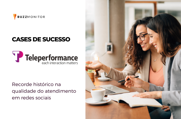 Case Teleperformance: recorde histórico na qualidade do atendimento em redes sociais