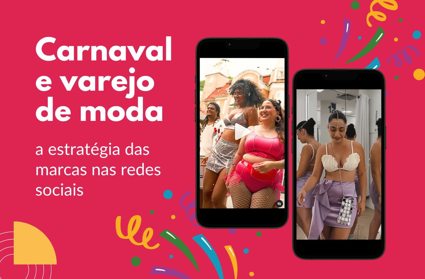 Com comunicação mais diversa, carnaval ocupa um terço das publicações do varejo de moda