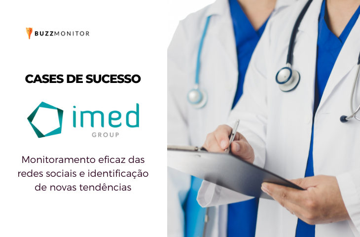 Case Buzzmonitor e Imed Group: monitoramento eficaz das redes sociais e identificação de tendências