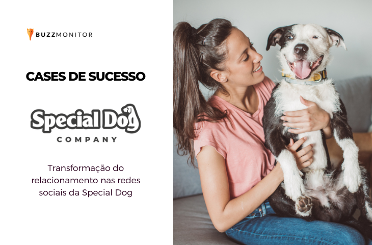 Como a Special Dog Company transformou seu relacionamento nas redes sociais com a Buzzmonitor