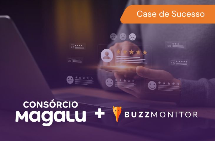 Como o Consórcio Magalu transformou atendimento em vendas nas redes sociais com apoio da Buzzmonitor